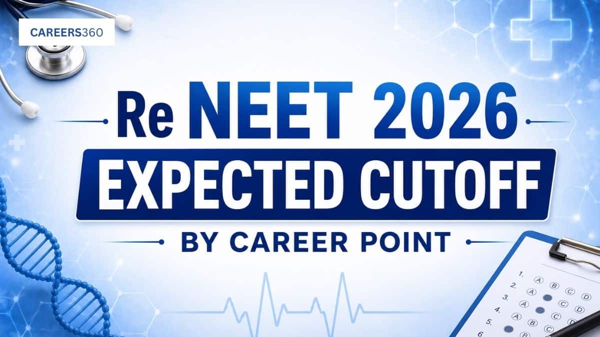 Re NEET 2026 Expected Cutoff by Career Point: Qualifying Marks and Percentile